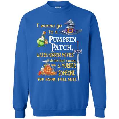 I Wanna Go To A Pumpkin Patch T-Shirt Funny Halloween T-shirt Royal