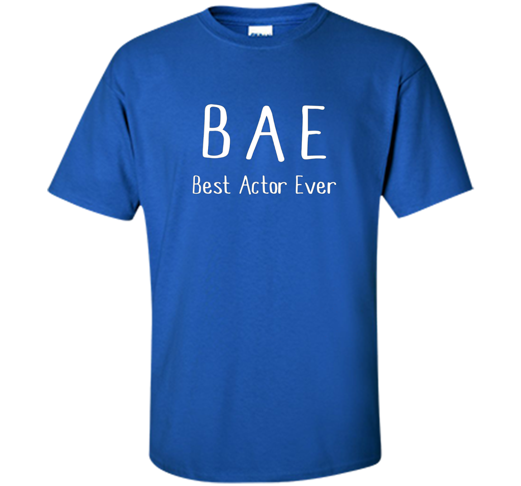 BAE Best Actor Ever Tshirt funny acting drama theater shirt shirt Royal