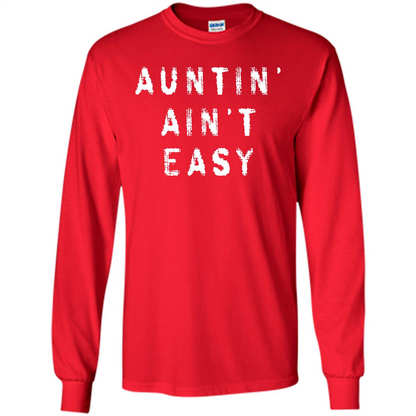 Aunt T-shirt Auntin’ Ain’t Easy T-shirt Red
