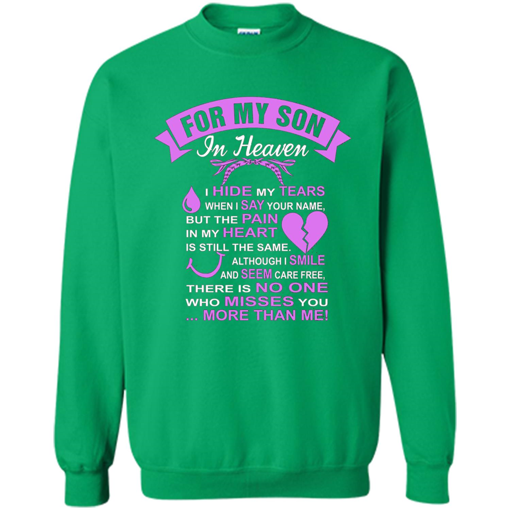 For My Son In Heaven T-shirt I Hide My Tears Irish Green