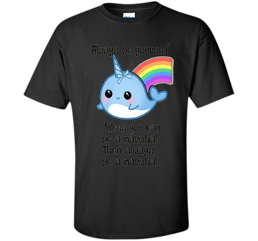 The Always Be A Narwhal Shirt shirt Black