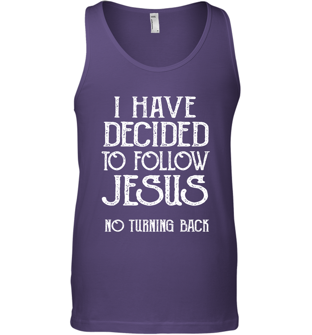 I Have Decided To Follow Jesus No Turning Back Shirt Tank Top Tank Top Purple
