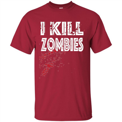 I Kill Zombies T-shirt Costume For Halloween Gift T-shirt Cardinal