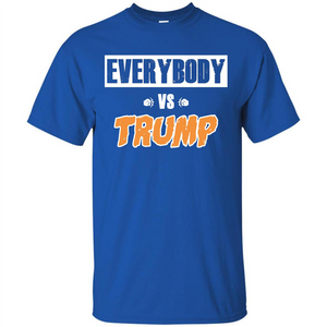 Funny President T-shirt Everybody Vs Trump