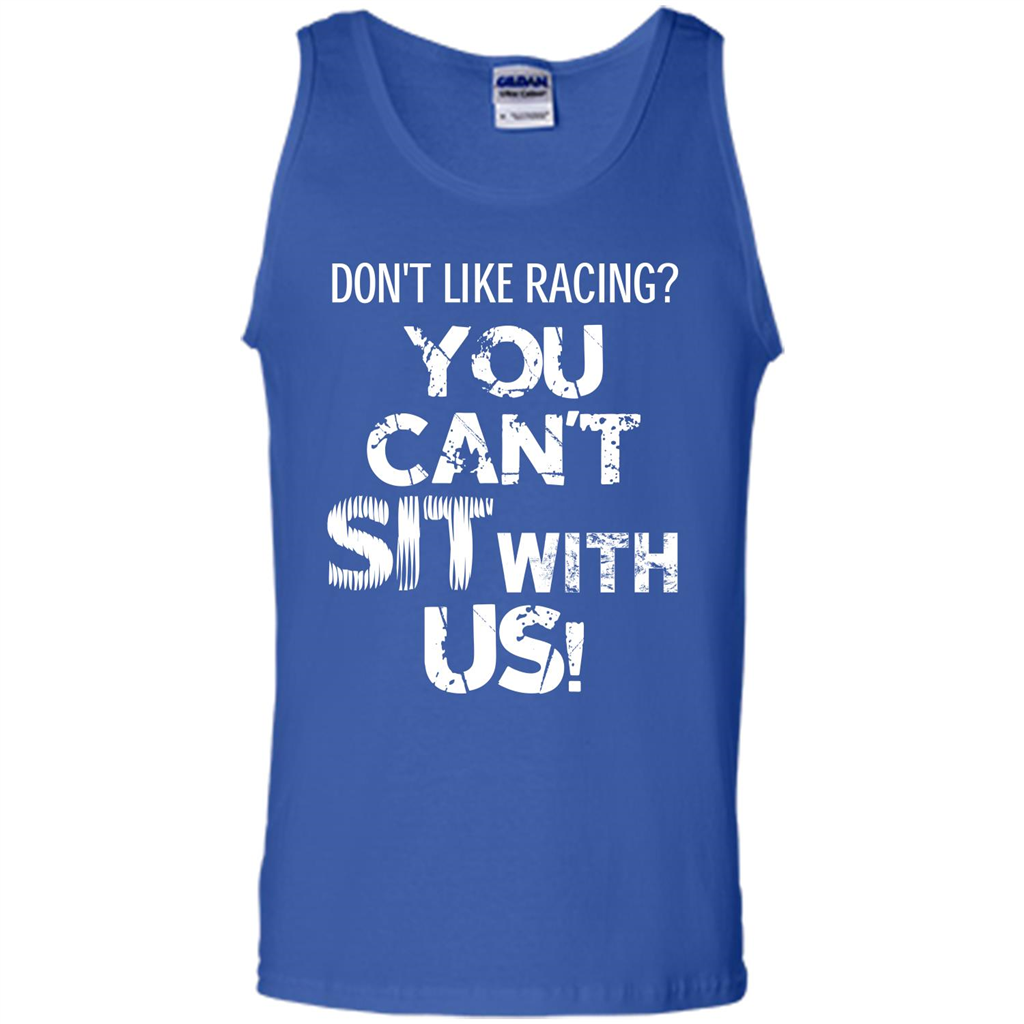 Racer T-shirt Don't Like Racing You Can’t Sit With Us T-shirt Royal