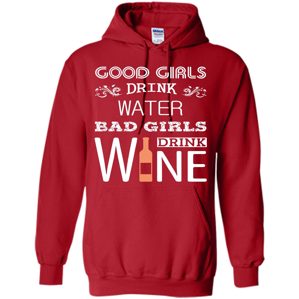 Wine T-shirt Good Girls Drink Water Bad Girls Drink Wine Red