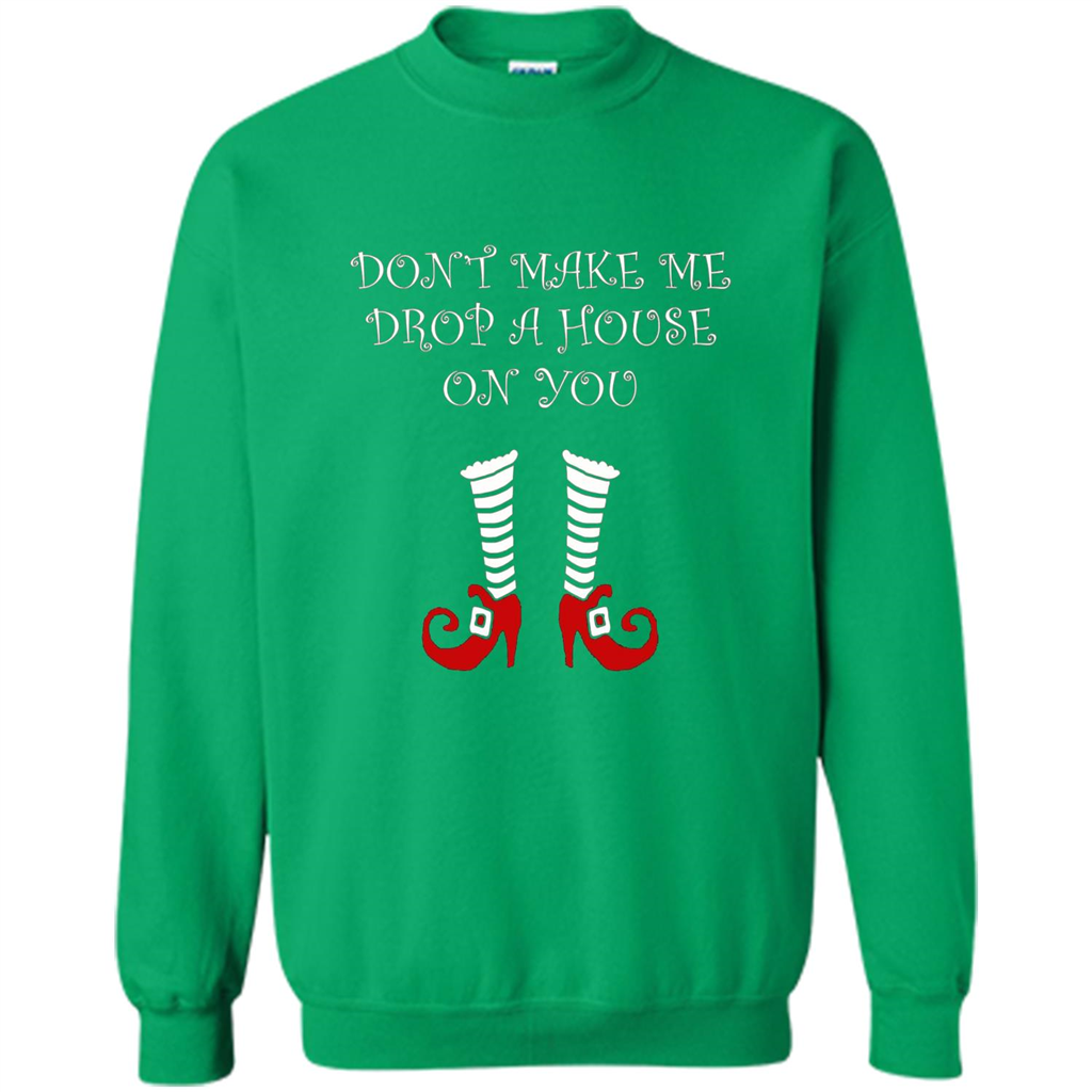 Funny Halloween T-shirt Don't Make Me Drop A House On You Irish Green