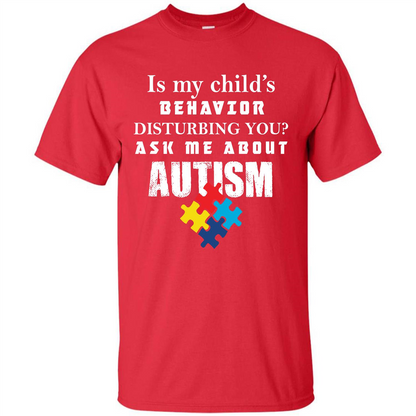 Autism Awareness T-shirt Is My Child’s Behavior Disturbing You T-shirt Red