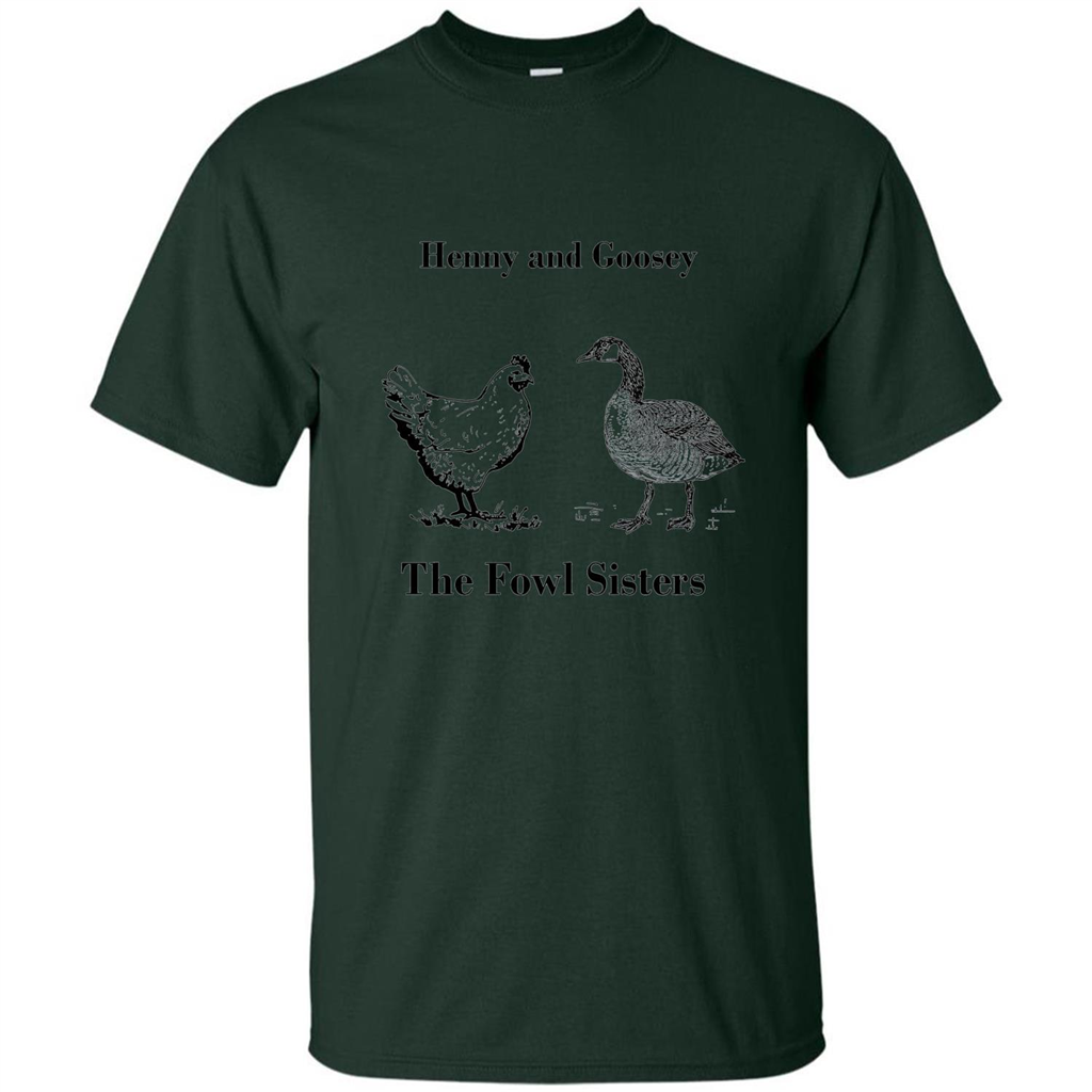 Henny and Goosey The Fowl Sisters T-shirt Forest Green