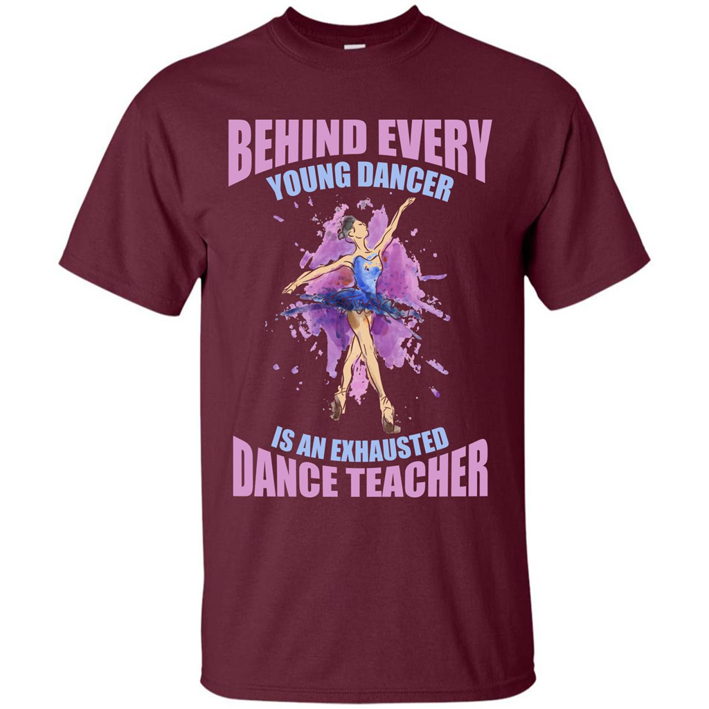 Dancer T-shirt Behind Every Young Dancer Maroon