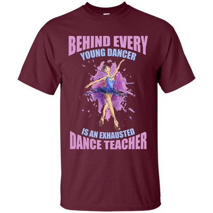 Dancer T-shirt Behind Every Young Dancer Maroon
