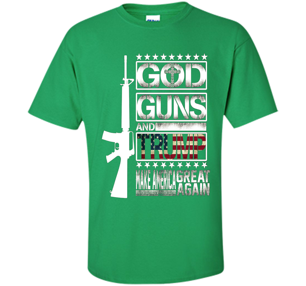 GOD Guns &amp; Trump 2nd Amendment T-Shirt shirt Irish Green