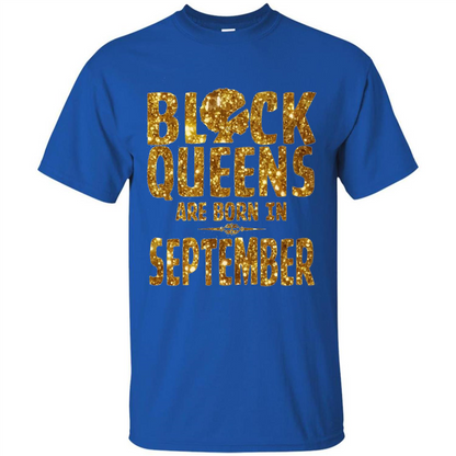 Black Queens Are Born In September T-shirt Royal
