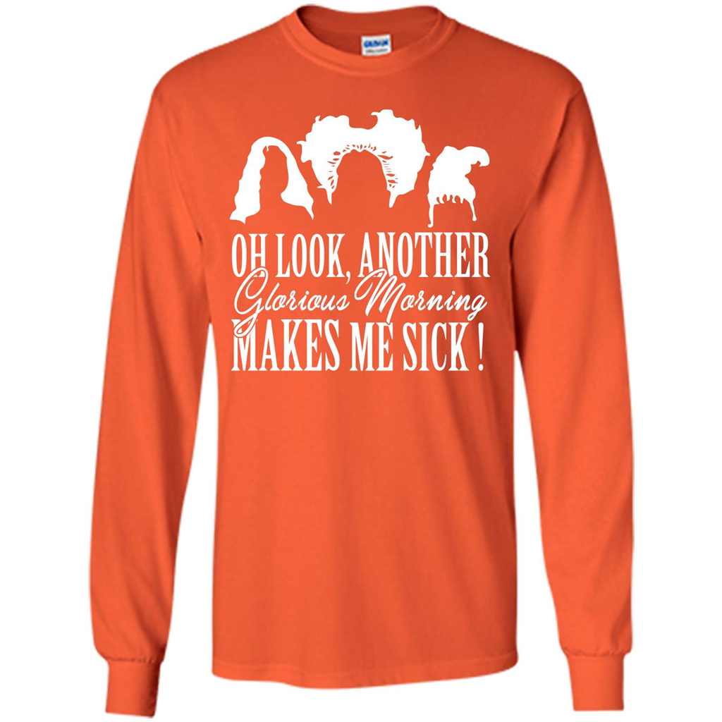 Movie T-shirt Oh Look Another Glorious Morning Makes Me Sick Orange