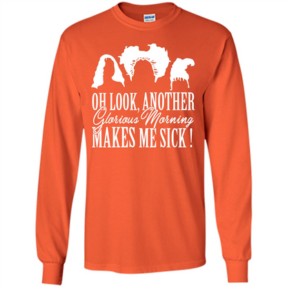 Movie T-shirt Oh Look Another Glorious Morning Makes Me Sick Orange