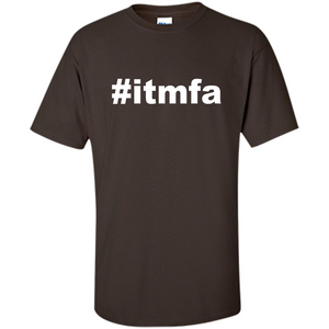 Hashtag ITMFA T-shirt