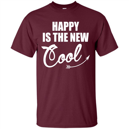 Happy Is The New Cool T-shirt Maroon