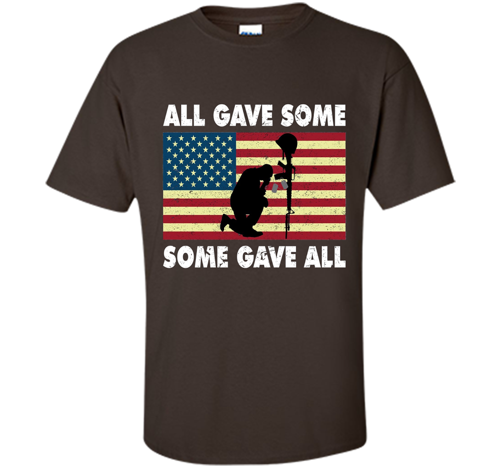 All gave some Some gave all T-Shirt Veteran &amp; Memorial's Day shirt Dark Chocolate