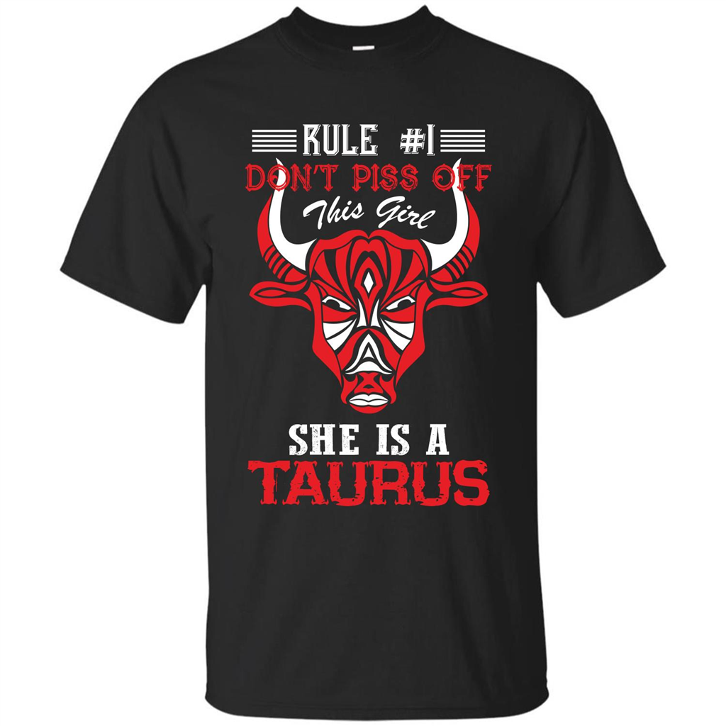 Taurus T-shirt Rule Don’t Piss Off This Girl She Is A Taurus Black