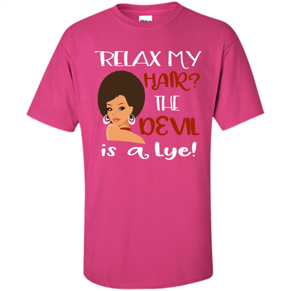 Hair T-shirt Relax My Hair The Devil is a Lye Heliconia