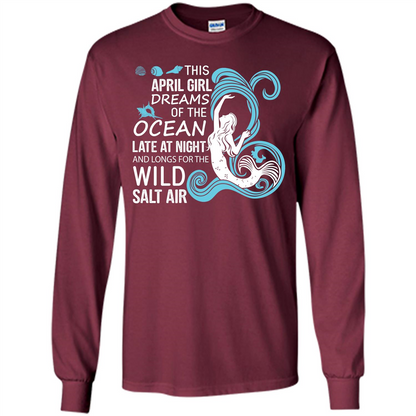 This April Girl Dreams Of The Ocean Late At Night T-shirt Maroon