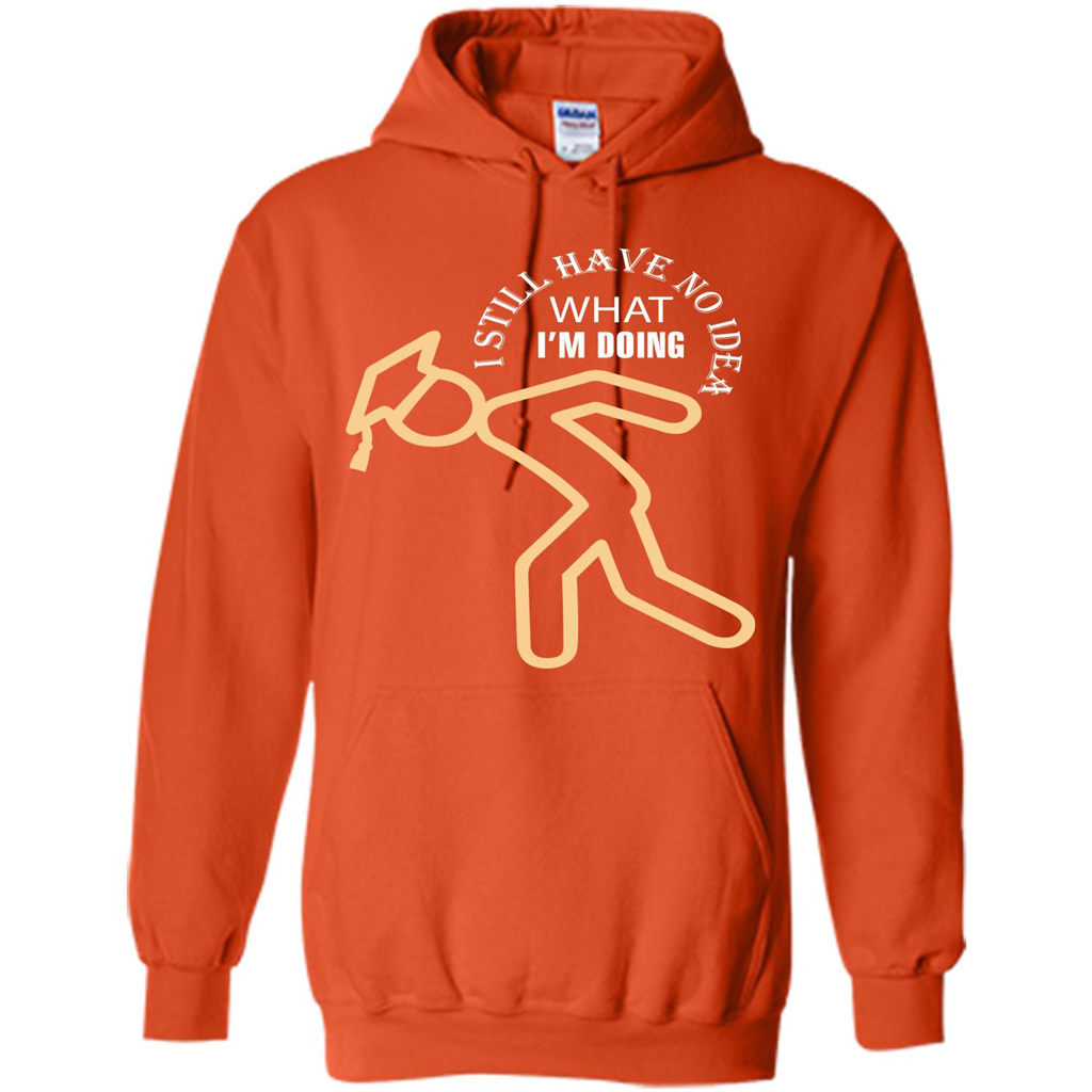 Funny Graduation T-shirt I Still Have No Idea What I‰۪m Doing Orange
