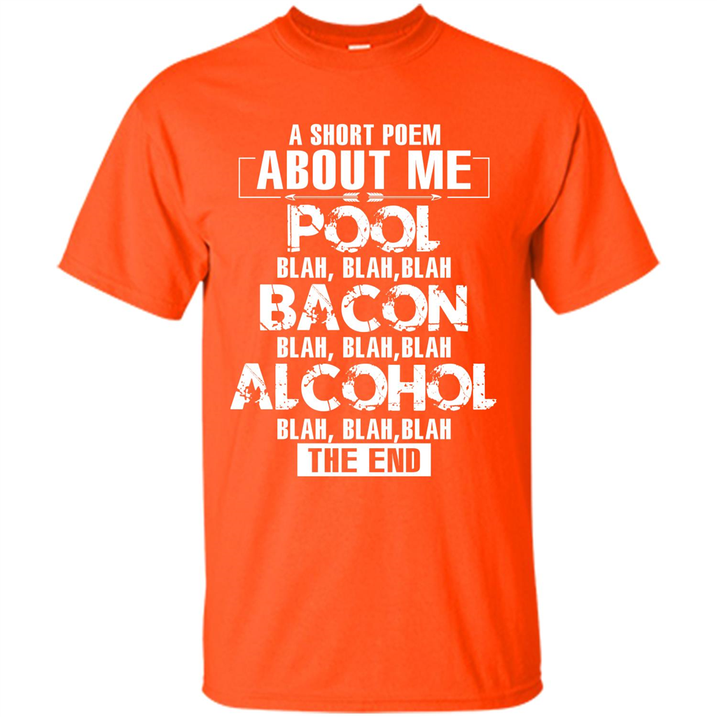 Bacon T-shirt A Short Poem About Me Pool T-shirt Orange