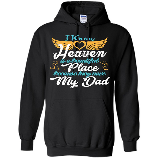 Dad Angel T-shirt I Know Heaven Is A Beautiful Place Because They Have My Dad Black