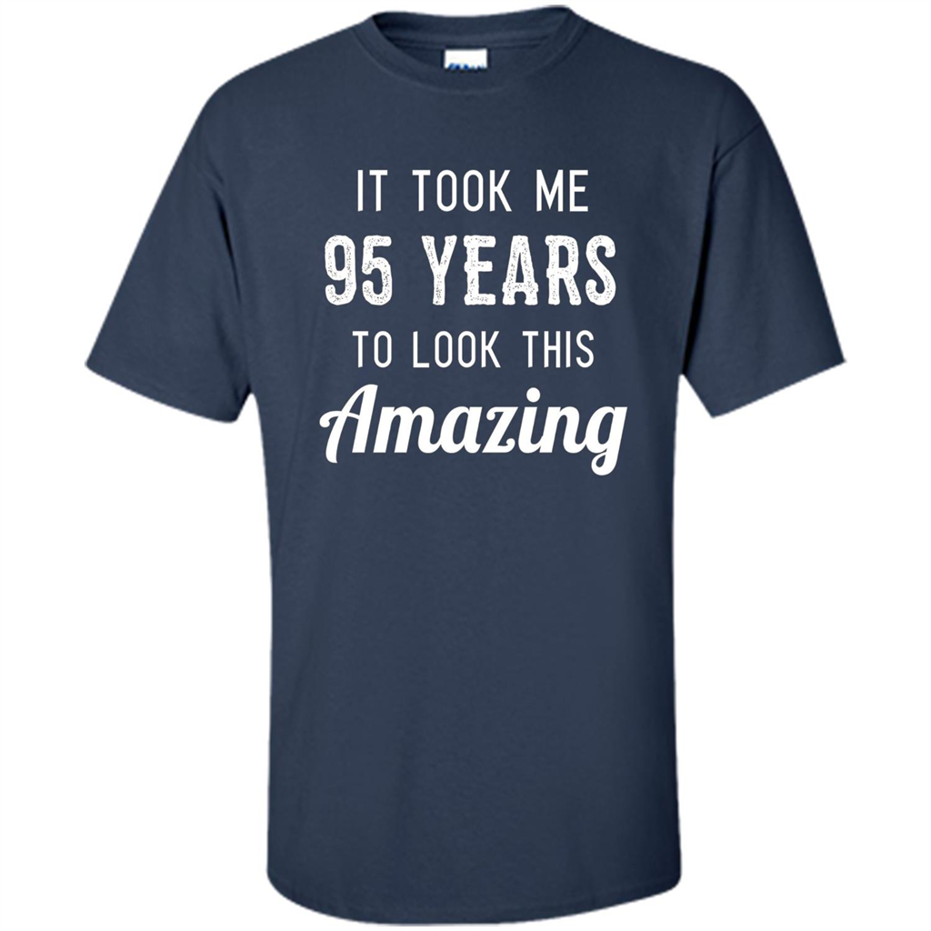 Funny 95th Birthday T-shirt Look This Amazing Navy