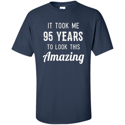 Funny 95th Birthday T-shirt Look This Amazing Navy