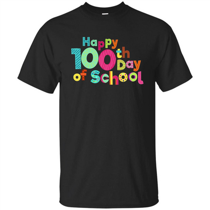 Happy 100Th Day Of School T Shirt For Teachers T-Shirt Black