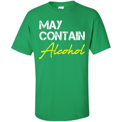 Wine T-shirt May Contain Alcohol Irish Green