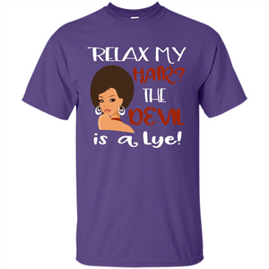 Hair T-shirt Relax My Hair The Devil is a Lye