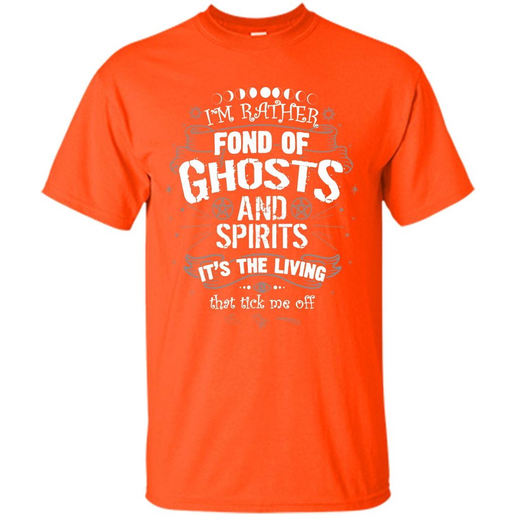 I'm Rather Fond Of Ghosts And Spirits T-shirt Orange