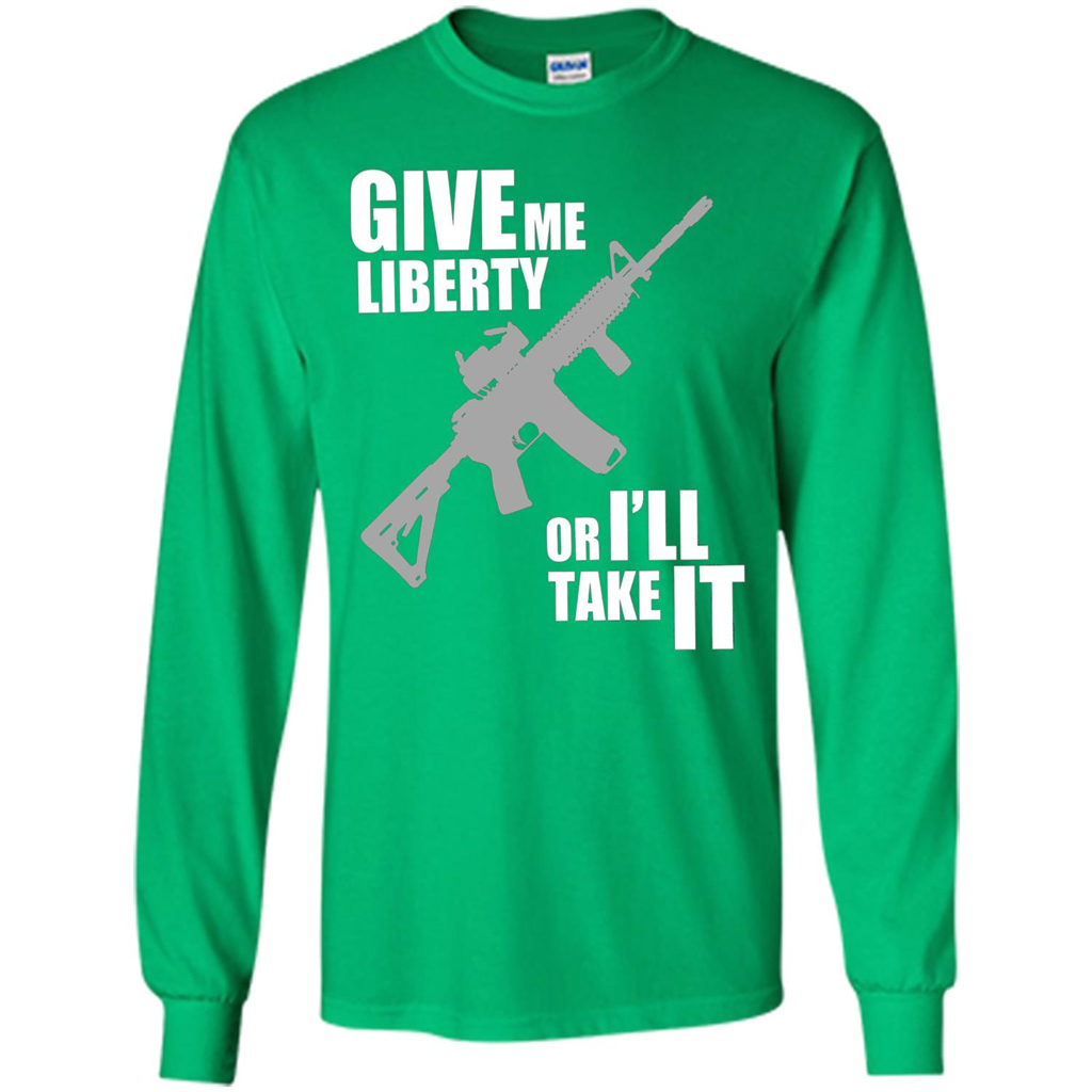 Give Me Liberty Or I'll Take It T-Shirt Irish Green