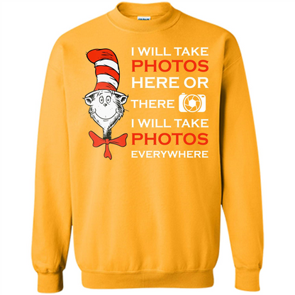 Photographer T-shirt I Will Take Photos Here Or There I Will Take Photos Everywhere Gold