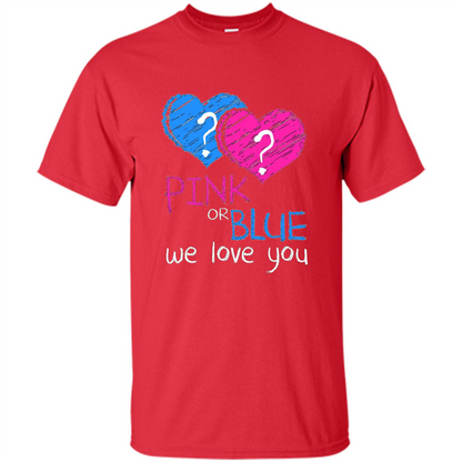 Pink or Blue We Love You Gender Reveal T-shirt Red