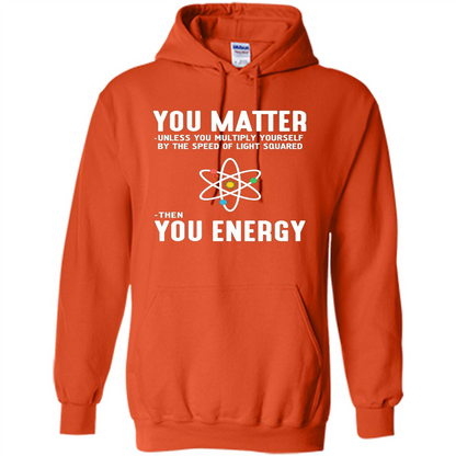 Neil deGrasse Tyson You Matter Then You Energy T-Shirt Orange