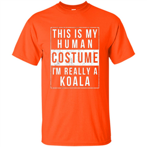 Costume Halloween T-shirt This Is My Human I'm Really A Koala