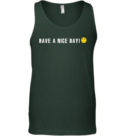 Have A Nice Day Shirt Tank Top Tank Top Forest Green