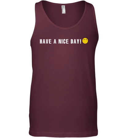 Have A Nice Day Shirt Tank Top Tank Top Maroon