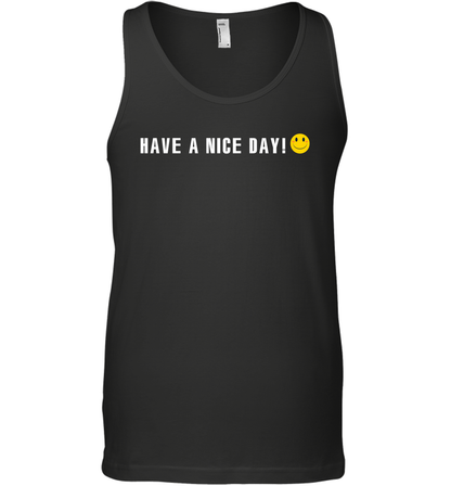 Have A Nice Day Shirt Tank Top Tank Top Black