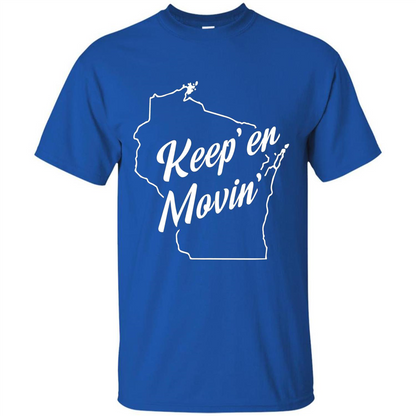 Keep Er Movin WI State T-Shirt Royal