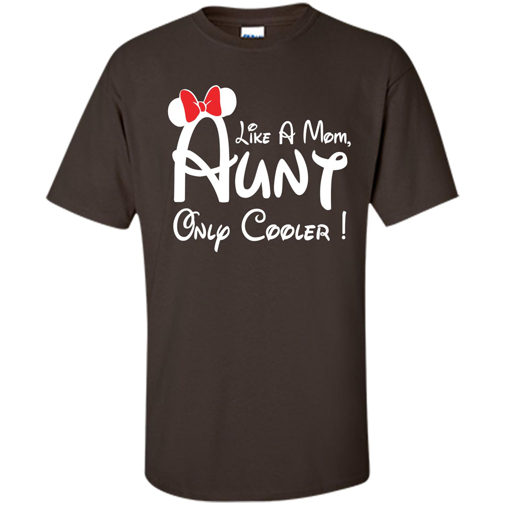 Aunt T-shirt Aunt Like A Mom Only Cooler T-shirt Dark Chocolate