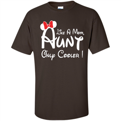 Aunt T-shirt Aunt Like A Mom Only Cooler T-shirt Dark Chocolate