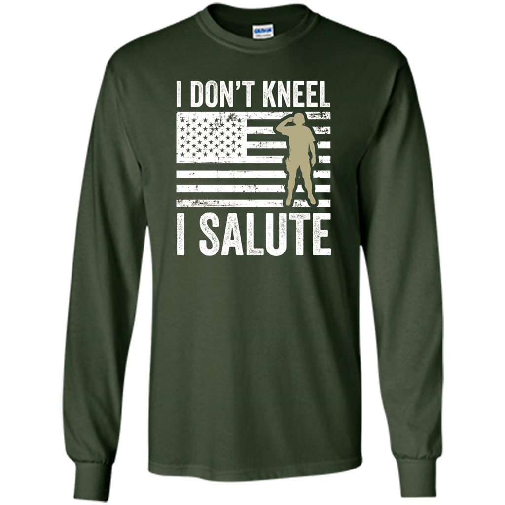 Military T-shirt I Don't Kneel I Salute T-shirt Forest Green