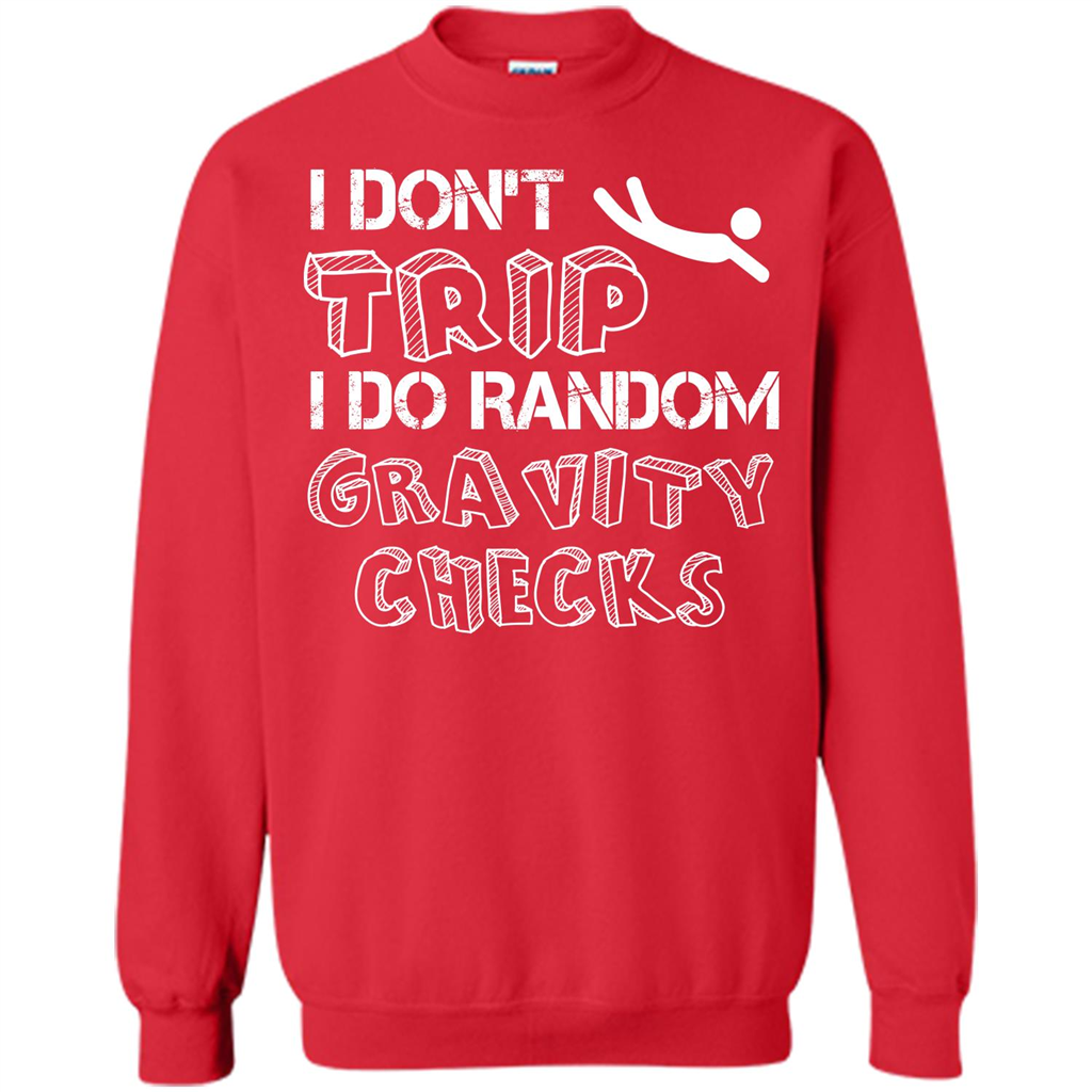 I Don't Trip I Do Random Gravity Checks T-shirt Red