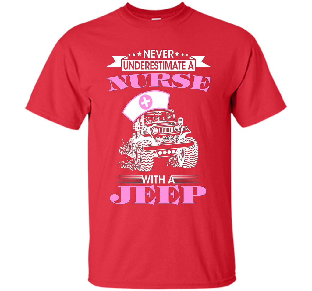 Never Underestimate A Nurse With A Jeep Funny Saying T-shirt Red