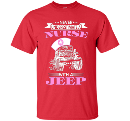 Never Underestimate A Nurse With A Jeep Funny Saying T-shirt Red