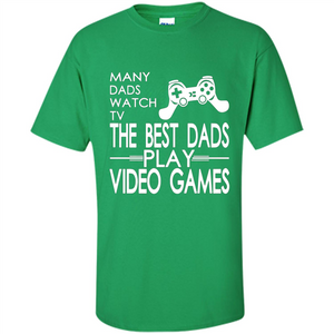 Gamer T-shirt The Best Dads Play Video Games